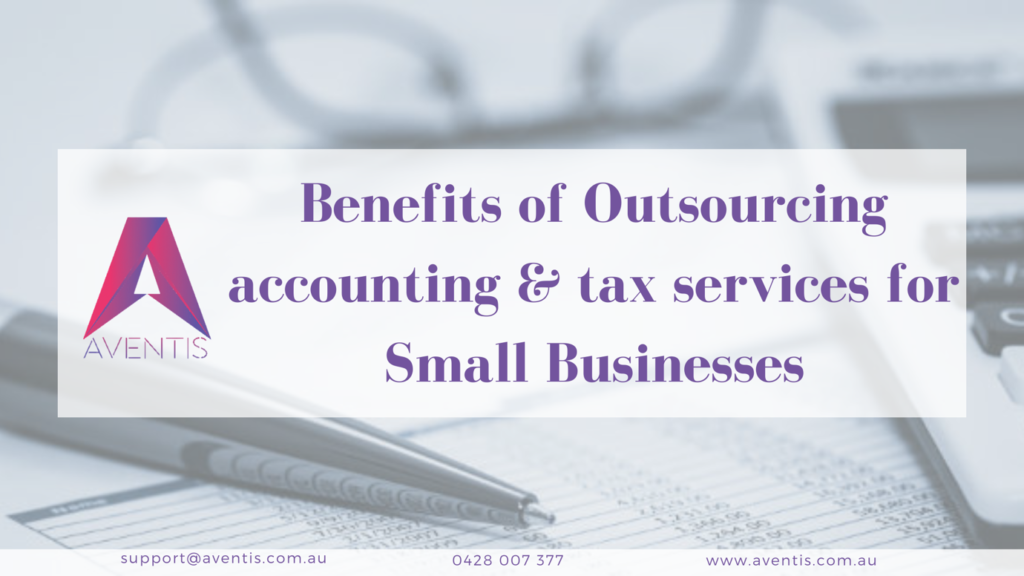 benefit of outsourcing accounting & tax services for small business - aventis