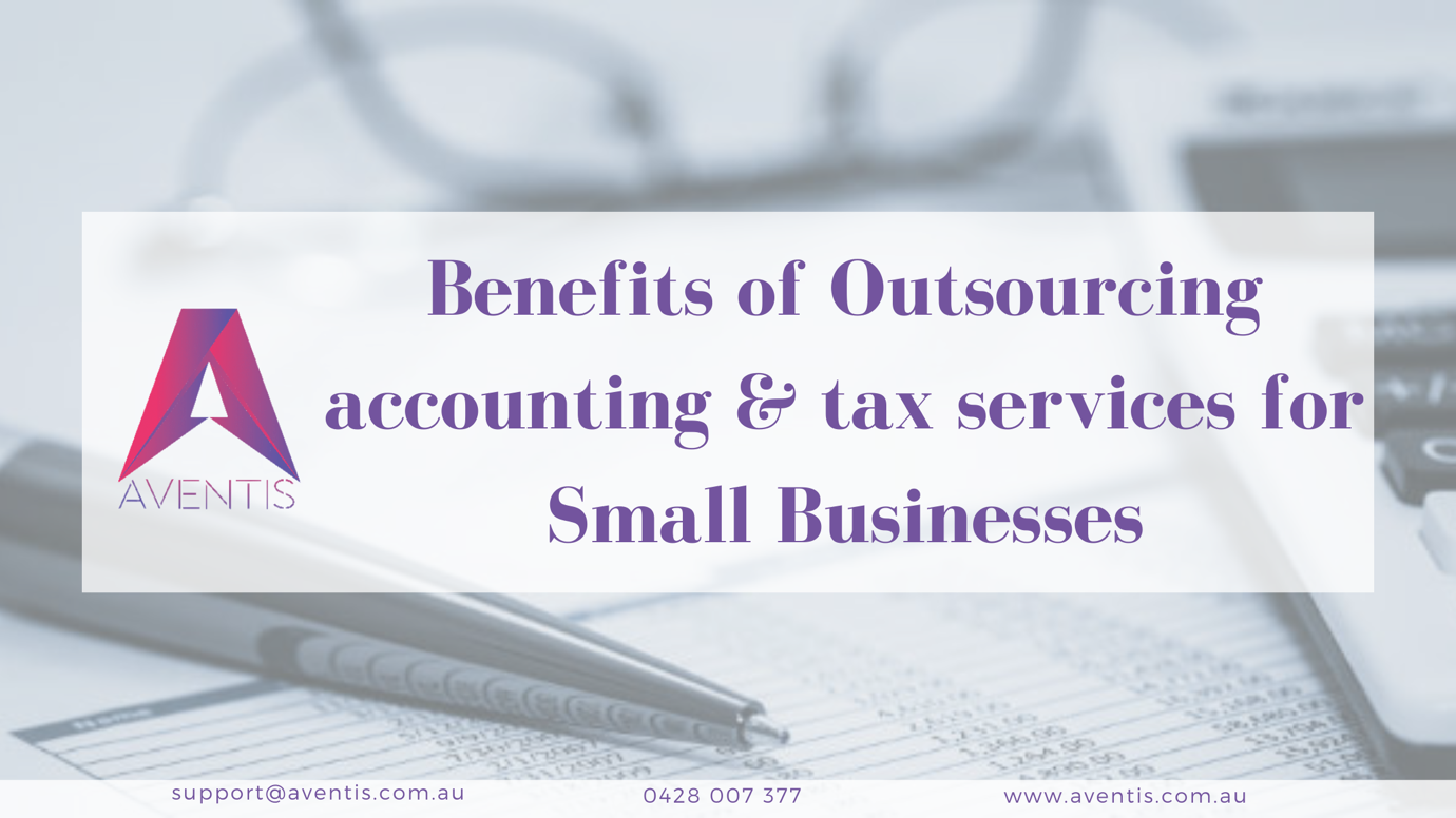 Benefits of Accounting & Finance Outsourcing for Small Businesses